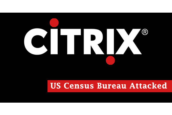 Hackers Breached US Census Bureau in 2020 Using Citrix Exploit