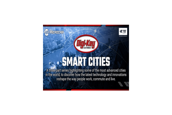 Digi-Key launches New Smart Cities Video Series with TE & Microchip