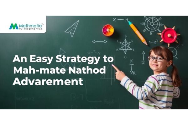 An Easy Strategy to Enhance Mathematical Advancement