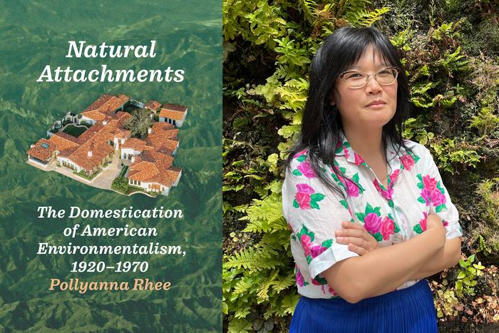 Landscape architecture professor Pollyanna Rhee's new book is “Natural Attachments: The Domestication of American Environmentalism, 1920–1970.”