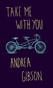 “Take Me With You” by Andrea Gibson