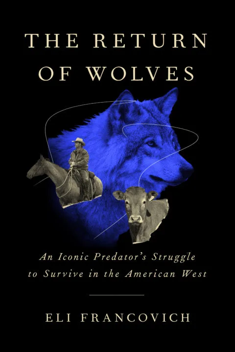 The Return of the Wolves by Eli Francovich