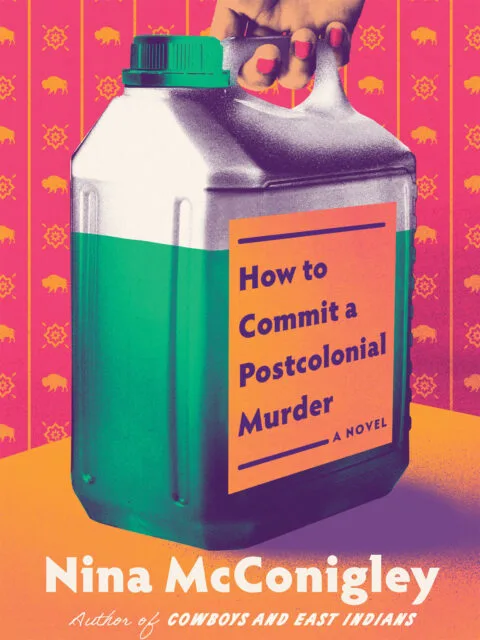 How to Commit a Postcolonial Murder by Nina McConigley