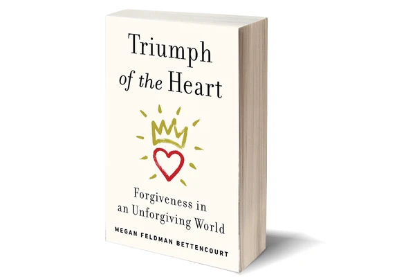 Triumph of the Heart: Forgiveness in an Unforgiving World